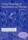 Using Drawings in Assessment and Therapy: A Guide for Mental Health Professionals Cover Image