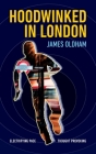 Hoodwinked In London By James Oldham Cover Image