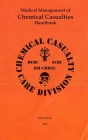 Medical Management of Chemical Casualties Handbook By Army Medical Research Institute of Chemical Defense (U.S.) (Compiled by), Col. Gary Hurst (Editor), Chemical Casualty Care Division (U.S. Army) (Compiled by) Cover Image