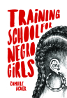 Training School for Negro Girls By Camille Acker Cover Image