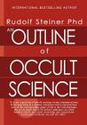 An Outline of Occult Science By Rudolf Steiner Phd Cover Image