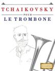 Tchaikovsky Pour Le Trombone: 10 Pi By Easy Classical Masterworks Cover Image
