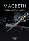 Macbeth Classroom Questions By Amy Farrell Cover Image