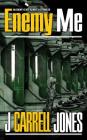 Enemy Me By J. Carrell Jones Cover Image
