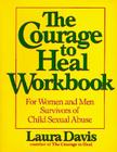 The Courage to Heal Workbook: A Guide for Women Survivors of Child Sexual Abuse By Laura Davis Cover Image