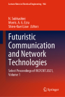 Futuristic Communication and Network Technologies: Select Proceedings of Vicfcnt 2021, Volume 1 (Lecture Notes in Electrical Engineering #966) By N. Subhashini (Editor), Morris A. G. Ezra (Editor), Shien-Kuei Liaw (Editor) Cover Image