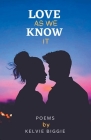 Love As We Know It By Kelvie Biggie Cover Image