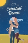 Celestial Bonds By Shane Arnold Cover Image