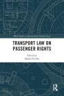 Transport Law on Passenger Rights (IMLI Studies in International Maritime Law) By Marko Pavliha (Editor) Cover Image