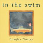 In the Swim By Douglas Florian, Douglas Florian (Illustrator) Cover Image
