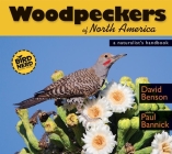 Woodpeckers of North America: A Naturalist's Handbook (Birdnerd Natural History) By David Benson Cover Image