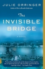 The Invisible Bridge (Vintage Contemporaries) By Julie Orringer Cover Image
