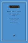 Miscellanies (I Tatti Renaissance Library #89) By Angelo Poliziano, Andrew R. Dyck (Editor), Andrew R. Dyck (Translator) Cover Image