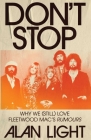 Don't Stop: Why We (Still) Love Fleetwood Mac's Rumours By Alan Light Cover Image