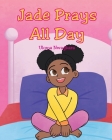 Jade Prays All Day By Uloma Nwagbara Cover Image