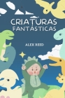 Criaturas Fantásticas: : Cuentos Infantiles Cover Image
