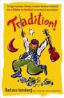Tradition!: The Highly Improbable, Ultimately Triumphant Broadway-to-Hollywood Story of Fiddler on the Roof, the World's Most Beloved Musical Cover Image
