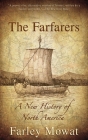 The Farfarers: A New History of North America By Farley Mowat Cover Image