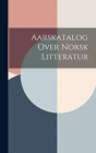 Aarskatalog Over Norsk Litteratur Cover Image