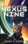 Nexus Nine: A Tri-Galactic Trek Novel Cover Image