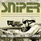 Sniper Lib/E: American Single-Shot Warriors in Iraq and Afghanistan Cover Image