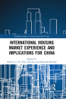 International Housing Market Experience and Implications for China (Routledge Studies in International Real Estate) Cover Image