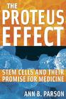 The Proteus Effect: Stem Cells and Their Promise for Medicine Cover Image