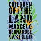 Children of the Land By Marcelo Hernandez Castillo, Tim Andres Pabon (Read by), Timothy Andres Pabon (Read by) Cover Image