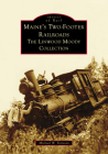 Maine's Two-Footer Railroads: The Linwood Moody Collection (Images of Rail) Cover Image