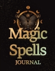 Magic Spells Guided Magick Journal, Log, and Workbook For Meditation, Mindfulness, and Manifesting: Great for Fans of: Astrology; Dark, Light, and Dar By Mina Charles Cover Image