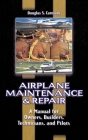 Airplane Maintenance and Repair: A Manual for Owners, Builders, Technicians, and Pilots By Douglas Carmody Cover Image