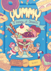 Yummy: A History of Desserts (A Graphic Novel) By Victoria Grace Elliott Cover Image