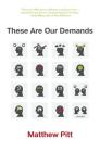 These Are Our Demands: Stories By Matthew Pitt Cover Image