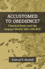 Accustomed to Obedience?: Classical Ionia and the Aegean World, 480–294 BCE By Joshua P. Nudell Cover Image