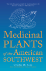 Medicinal Plants of the American Southwest By Charles W. Kane Cover Image
