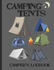 Camping Tents, Camper's Logbook: Home is where you pitch a tent; Outdoor adventure for nature lovers. Record your memories and experiences with this b By Alley Magraw Cover Image