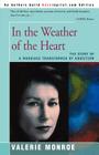 In the Weather of the Heart: The Story of a Marriage Transformed by Addiction By Valerie Monroe Cover Image