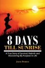 8 Days Till Sunrise By Jason Dennen Cover Image