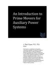 An Introduction to Prime Movers for Auxiliary Power Systems By J. Paul Guyer Cover Image