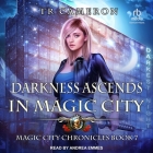 Darkness Ascends in Magic City By Tr Cameron, Michael Anderle, Martha Carr Cover Image