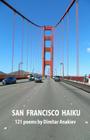 San Francisco Haiku By Dimitar Anakiev Cover Image