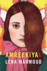 Amreekiya (University Press of Kentucky New Poetry & Prose) By Lena Mahmoud Cover Image