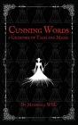 Cunning Words: a Grimoire of Tales and Magic By Marshall Wsl Cover Image