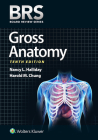 BRS Gross Anatomy (Board Review Series) By Dr. Nancy L. Halliday, PhD, Dr. Harold M. Chung, MD Cover Image