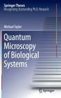 Quantum Microscopy of Biological Systems (Springer Theses) By Michael Taylor Cover Image