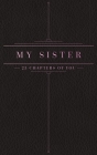25 Chapters Of You: My Sister By Jacob N. Bollig Cover Image
