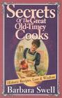 Secrets of the Great Old-Timey Cooks: Historic Recipes, Lore & Wisdom Cover Image