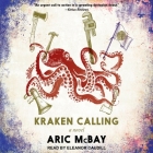 Kraken Calling By Aric McBay, Eleanor Caudill (Read by) Cover Image