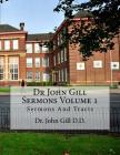 Dr John Gill Sermons Volume 1: Sermons ANd Tracts By David Clarke, John Gill D. D. Cover Image
