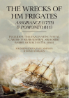 The Wrecks of Hm Frigates Assurance (1753) and Pomone (1811): Including the Fascinating Naval Career of Rear-Admiral Sir Robert Barrie, Kcb, Kch (1774 By John Bingeman (Editor), Paul Simpson (Editor), David Tomalin (Editor) Cover Image